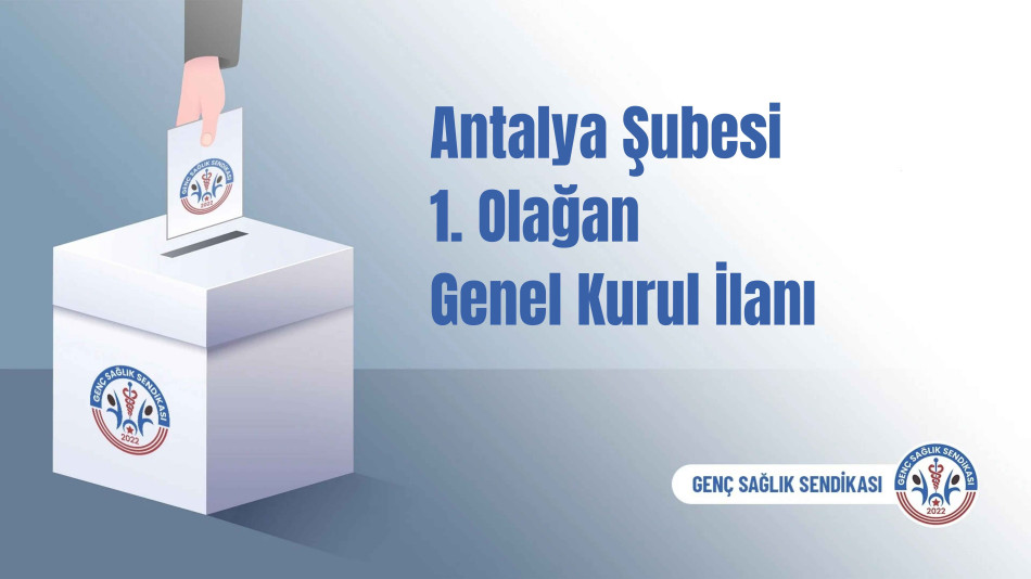 ANTALYA ŞUBESİ 1. OLAĞAN GENEL KURULU